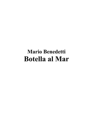 Mario Benedetti
Botella al Mar
 