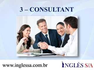 3 – BEAUTICIAN / ESTHETICIAN
www.inglessa.com.br
 