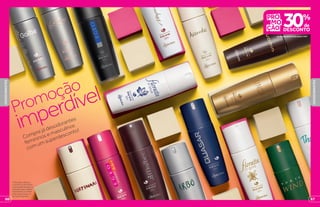 *Promoção válida de
11/5/2015 a 24/5/2015
ou enquanto durarem os
estoques para qualquer
desodorante ou refil de
body spray. Exceto os
da marca Capricho.
Compre já desodorantes
femininos e masculinos
com um superdesconto!
Promoção
imperdível
em desodorantes body spray e refis*
DESODORANTES
DESODORANTES
6766
 