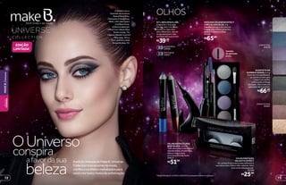 A modelo usou, o
Blush Baked Efeito
Marmorizado Sublime
Rose (pág. 72), o Batom
Metallic Cosmic Rose
(pág. 73), o Kit Lápis
Space Line Purple/Blue
(pág. 74) e os Quartetos
de Sombras Planet
Blue e Planet Bronze e a
Máscara Splendor Effect
2 em 1 Black/Blue (todos
na pág. 75).
OLHOS
*Ediçãolimitadade11/5/2015a30/8/2015ouenquantoduraremosestoques.
AediçãolimitadadeMakeB.Universe
Collectiontrazascoresdamoda,
obrilhoeosefeitosmetalizadospara
vocêcriarlookscheiosdesofisticação
OUniverso
beleza
afavordasua
conspira
KIT LÁPIS SPACE LINE,
2 lápis de 1,6 g cada
Os kits vêm com duas
cores. Os lápis têm
alta cobertura, são de
longa duração e não
borram nem escorrem.
R$39,99cada
DELINEADOR ECLIPSE
DEEP BLACK, 0,4 ml
Tem alta cobertura e seca
rapidamente. Anatômico,
deixa o traço mais
preciso e fácil de fazer.
24615
R$51,99
Amodelousouo
QuartetodeSombras
BakedPlanetBlue,
DelineadorEclipseDeep
Black,oKitLápisSpace
LineBlack/Gray,
aMáscaraSplendor
Effect2em1Black/Blue
(todosnapág.73),
oBatomMetallicCosmic
Rose(pág.74)eo
StarLipBrilhoLabial
Burgundy(pág.74).
EDIÇÃO
LIMITADA*
black/gray
24557
purple/blue
24556
MÁSCARA SPLENDOR EFFECT
2 EM 1 BLACK/BLUE, 9 g
A preta alonga e dá volume.
A azul, com efeito de brilho,
define e colore o olhar.
24589
R$65,99
Detalhe
do aplicador
preto.
planet bronze
24581
planet blue
24579
QUARTETO DE
SOMBRAS BAKED, 6,4 g
Com tecnologia Baked,
as sombras têm alta
cobertura, brilho
sofisticado e longa
duração. Vem com um
aplicador de 2 pontas.
R$66,99cada
R$25,99
CÍLIOS POSTIÇOS
MAJESTIC EFFECT
As cerdas finas e delicadas definem a
curvatura dos cílios e dão volume. Vem
com uma cola especial.
26768
7372
MAKEB.|UniverseBELEZA
FEMININA
 