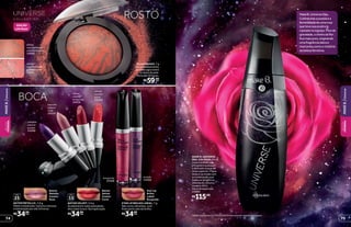 *Ediçãolimitadade11/5/2015a30/8/2015ouenquantoduraremosestoques.
MAKE B. UNIVERSE
DES. COLÔNIA, 70 ml
Leve e sofisticada,
a fragrância possui
o delicado toque de
rosa e jasmim. Fique
linda e na moda com
a combinação que
traduz a tendência
olfativa do outono-
inverno 2015.
Floral Amadeirada
25860
R$115,00
MakeB.UniverseDes.
Colôniatrazapurezaea
feminilidadedeumarosa
quetevesuaessência
captadanoespaço.Forada
gravidade,ocheirodaflor
ficamaispuro,originando
umafragrânciaúnicae
marcante,comoomistério
dabelezafeminina.
BOCA
ROSTO
efeito
marmorizado
sublime brown
24569
efeito
marmorizado
sublime rose
24561
R$59,99cada
EDIÇÃO
LIMITADA*
BLUSH BAKED, 7 g
Dá um acabamento
perfeito para todos
os tipos de pele.
Dura até 10 horas.
metallic
cosmic
purple
24588
metallic
cosmic
rose
24558
velvet
cosmic
burgundy
24559
velvet
cosmic
coral
24560
purple
24566
burgundy
24568
R$34,99cada
FPS
15
BATOM VELVET, 3,6 g
Acabamento mate aveludado,
alta cobertura e fácil aplicação.
R$34,99cada
STAR LIP BRILHO LABIAL, 7 g
São cores vibrantes, com
finas partículas de brilho.
R$34,99cada
FPS
25
BATOM METALLIC, 3,6 g
Efeito metalizado, textura cremosa
e hidratação por até 24 horas.
Batom
Metallic
Cosmic
Rose
Star Lip
Brilho
Labial
Burgundy
Batom
Velvet
Cosmic
Coral
7574
MAKEB.|Universe
MAKEB.|Universe
BELEZA
FEMININA
BELEZA
FEMININA
 