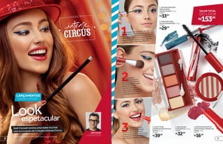 crepúsculo
24753
SadiConsati
Consultorcriativodas
marcasIntenseeCapricho
3. PALETTE DE
SOMBRAS ESPETÁCULO
DO DIA, 6,7 g
24782
R$39,99
2. MÁSCARA PARA
CÍLIOS MAGNIFIQUE, 7,8 g
24784
R$29,99
VALOR TOTAL
DO LOOK
R$153,95
5. BATOM FANTÁSTICO
COR INTENSA VERMELHO
SHOW, 3,6 g
24977
R$16,99
4. DUO BLUSH
ILUSIONISTA, 5,2 g
24988
R$32,99
1. DUO DELINEADOR
PARA OLHOS
ABRACADABRA, 5,6 g
24987
R$33,99
1
2
3
4
5
2
3
ComoDuoBlush
Ilusionista(4),misture
as2cores.Oresultado
éumatonalidaderosada
supernatural.Para
umefeitodelicado,
esfumebemoblushem
movimentoscircularesno
centrodamaçãdorosto.
Preenchatodaabocacomo
BatomFantásticoCorIntensa
VermelhoShow(5).Paraum
acabamentoperfeito,adicaéusar
umpinceldoKitPincéisMalabares
(pág.9)paracontornaroslábios.
1Ilumineapálpebracomotomclaroda
PalettedeSombrasEspetáculodoDia
(3).ComopretodoDuoDelineadorpara
OlhosAbracadabra(1),puxeumgatinho.
Apostenoglitterazulporcimaecapriche
naMáscaraparaCíliosMagnifique(2).
COLEÇÃO
O S HOW N ÃO P ODE PARAR
Sadi Consati ensina uma make incrível
com os truques da Coleção Intense Circus
espetacular
Look
LANÇAMENTOS
EDIÇÃO LIMITADA*
*Ediçãolimitadade11/5/2015a20/9/2015ouenquantoduraremosestoques.
76
 