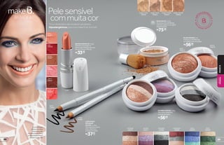 Amodelousou
oBatomPerfeito
Nude(pág.88),
aSombraBakedNavy
eoBlushBakedPeach
(ambosnapág.89).
black
19661
nude
SOMBRA BAKED, 1,8 g
Tem alta cobertura
e longa duração.
R$56,99cadacoffee
19669
LÁPIS PARA
ESFUMAR
OLHOS, 1,14 g
Tem textura suave,
alta cobertura
e longa duração.
R$37,99
cada
BASE EM PÓ, 5,5 g
As partículas ultrafinas
aderem à pele e corrigem
imperfeições.
R$75,99cada
FREE
OIL
Tons vibrantes e da moda em produtos
hipoalergênicos para sua make ficar incrível!
Pelesensível
commuitacor
nude
19657
ruby
19658
velvet
19667
pink
19656
toffee
19666
coral
19653
BLUSH BAKED, 4 g
A textura ultrafina dá
um efeito natural à pele.
R$56,99cada
peach
19670
gold
19671
cinnamon
19659
olive
19660
navy
19976
caramel
19975
purple
19977
midnight
19668
bege-claro
19663
bege-médio
19664
bege-canela
19665
bege-nude
19662
BATOM PERFEITO, 3,6 g
Hidrata e protege os
lábios dos efeitos nocivos
do sol. Possui FPS 25.
R$33,99cada
89
MAKEB.
BELEZA
FEMININA
88
 