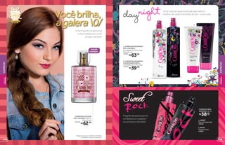 *Edição limitada de 11/5/2015 a 24/5/2015
ou enquanto durarem os estoques.
CAPRICHO COLLEGE
DES. COLÔNIA, 100 ml
Floral Frutal
22330
R$62,99
Uma fragrância deliciosa
e descolada para você
arrasar sempre!
EDIÇÃO
LIMITADA*
Vocêbrilha,
agalera0/ 1
Uma coleção para você que aproveita o
melhor de cada momento do dia – e da noite
2
Fragrânciasparaquemé
românticaouroqueira–
ouumpoucodosdois!
2
1
1. SWEET
Floral Amadeirada
18665
2. ROCK
Chypre Frutal
18666
1. CAPRICHO DAYNIGHT
DES. COLÔNIA,
2 unidades de 50 ml cada
Floral Frutal
16903
R$63,99
2. CAPRICHO DAYNIGHT
LOÇÃO HIDRATANTE,
2 unidades de 110 g cada
16904
R$39,99
CAPRICHO DES.
COLÔNIA, 50 ml
R$38,99
cada
119118
CAPRICHO
CAPRICHO
BELEZA
FEMININA
BELEZA
FEMININA
 