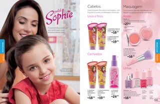 4. lilás
fantasia
20911
5. glitter
magia
20912
6. coral
festa
22292
7. rosa
bebê
20910
4
5
6
7Unhas
ESMALTE,3ml
Com fórmula à base de
água, é de fácil remoção,
dispensando o uso de solvente.
Há opções com e sem glitter.
R$16,99
cada
1. pêssego princesa
15892
2. rosa bailarina
15899
R$27,99
cada
BLUSH,2g
Comtexturaepartículasfinas,édefácil
aplicação.Deixaasbochechascoradinhas.
3.PINCELDEBLUSH
As cerdas são macias
e especiais para
a delicada pele infantil.
Dimensões: 9 x 3 cm
38758
R$16,99
2
2
3
1
1
3 4
Lisosefinos Rosto
Cacheados
Cabelos
Uma linha para fios lisos e cacheados, com
fragrância suave e embalagens divertidas
5
R$18,99
1.SHAMPOOCABELOS
LISOSEFINOS,100ml
15782
2.CONDICIONADOR
CABELOSLISOS
EFINOS,100ml
15779
R$19,99
3.SHAMPOO
CABELOS
CACHEADOS,
100ml
15902
R$18,99
4. CONDICIONADOR
CABELOS
CACHEADOS,
100 ml
15891
R$19,99
5.ATIVADOR
DECACHOS,
120ml
20904
R$24,99
Produtos fofos e especiais
para quem quer cuidar
da beleza desde cedo
A menina usou nesta
produção o Brilho Labial
Tutti-Frutti (pág. 142).
Maquiagem
Os produtos, que são hipoalergênicos,
deixam as pequenas ainda mais fofas
DEMÃE
PARAFILHOPETITSOPHIE
141140
DEMÃE
PARAFILHO
PETITSOPHIE
 