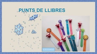 PUNTS DE LLIBRES
0,50 EUROS
 