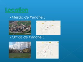 Mélida de Peñafiel :
 Olmos de Peñafiel :
 