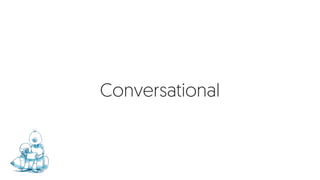 Conversational
 