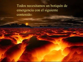 Todos necesitamos un botiquín de emergencia con el siguiente contenido: 