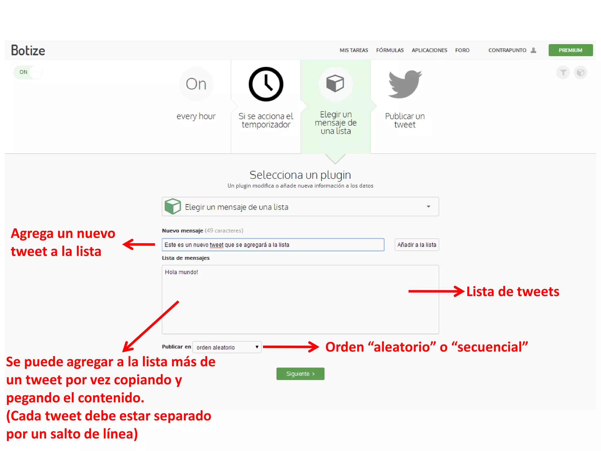 Agrega un nuevo
tweet a la lista
Lista de tweets
Se puede agregar a la lista más de
un tweet por vez copiando y
pegando el contenido.
(Cada tweet debe estar separado
por un salto de línea)
Orden “aleatorio” o “secuencial”
 