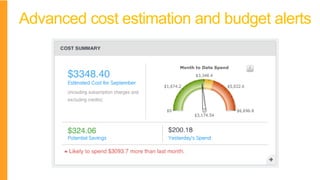 Advanced cost estimation and budget alerts
 
