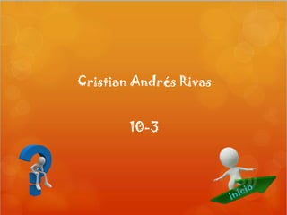 Cristian Andrés Rivas


        10-3
 