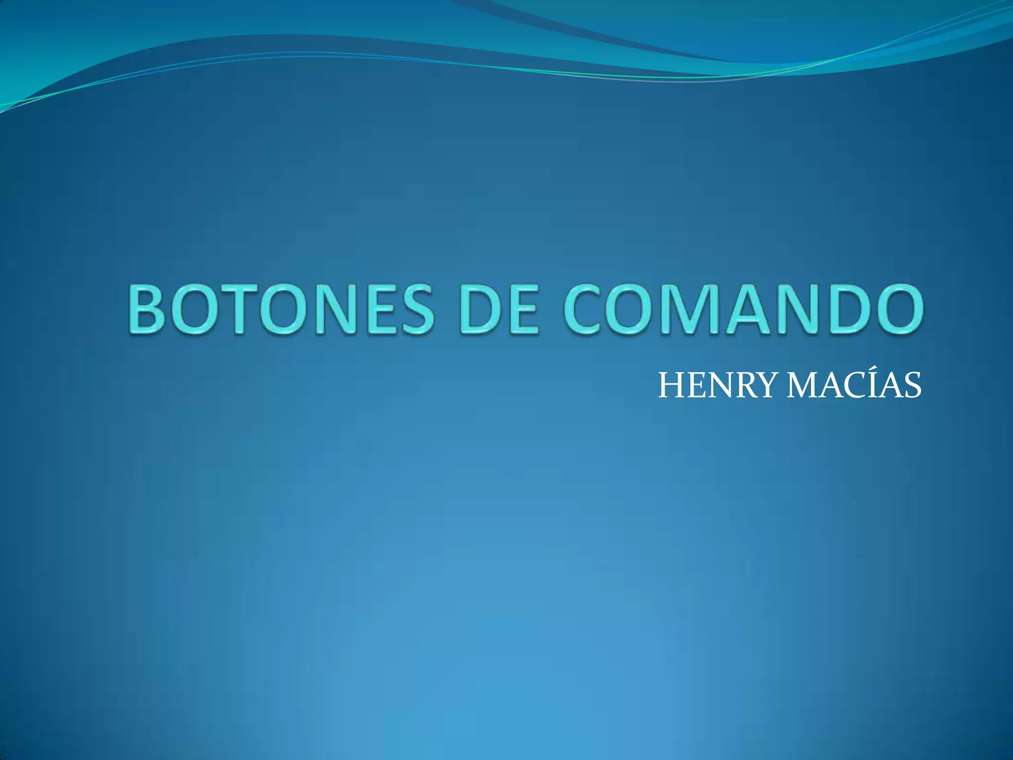Botones de comando | PPTX | Computing | Technology & Computing