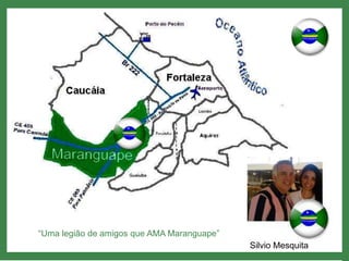 “Uma legião de amigos que AMA Maranguape” Silvio Mesquita 