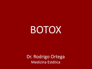 BOTOX Dr. Rodrigo OrtegaMedicina Estética 