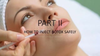 ADVANCED BOTOX COURSE.PART II. HOW TO INJECT BOTOX SAFELY?