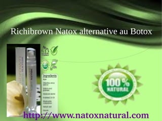 Richibrown Natox alternative au Botox




   http://www.natoxnatural.com
 