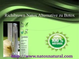 Richibrown Natox Alternative zu Botox




   http://www.natoxnatural.com 
 
