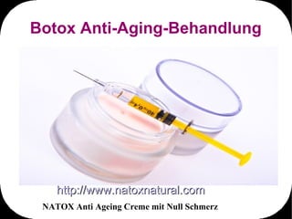Botox Anti-Aging-Behandlung




    http://www.natoxnatural.com
 NATOX Anti Ageing Creme mit Null Schmerz
 
