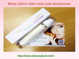 Botox réduit rides mais sont douloureux 




      http://www.natoxnatural.com/
 
