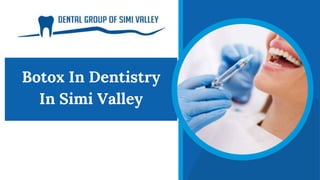 Botox In Dentistry
In Simi Valley
 