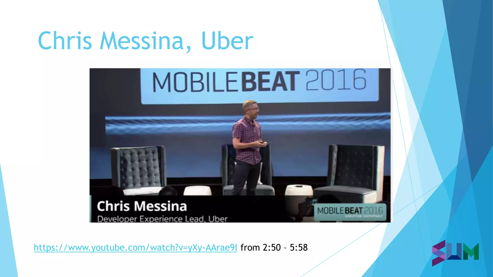 Chris Messina, Uber
https://www.youtube.com/watch?v=yXy-AArae9I from 2:50 – 5:58
 
