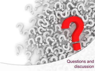 Questions and
discussion
 