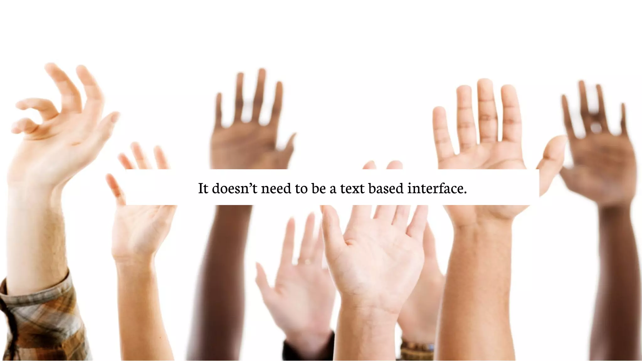 @alex_godin | slash-hyphen
subscribe: letters.slash-hyphen.com
It doesn’t need to be a text based interface.
 