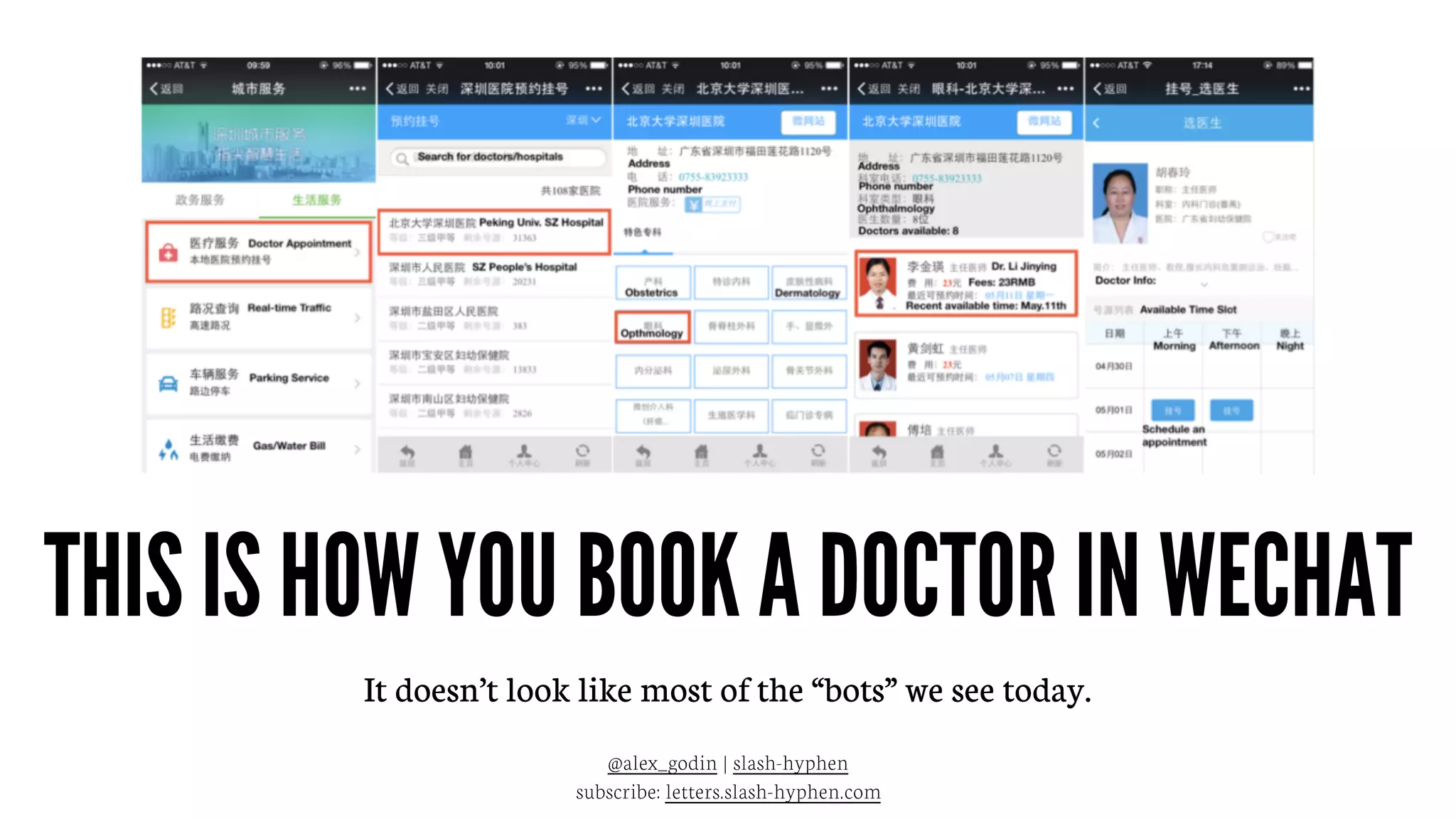 @alex_godin | slash-hyphen
subscribe: letters.slash-hyphen.com
THIS IS HOW YOU BOOK A DOCTOR IN WECHAT
It doesn’t look like most of the “bots” we see today.
 