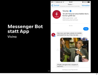 Messenger Bot
statt App
Vivino
43
43
 