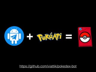 + =
https://github.com/viattik/pokedex-bot
 