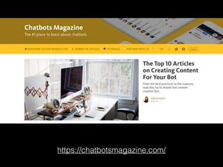 https://chatbotsmagazine.com/
 