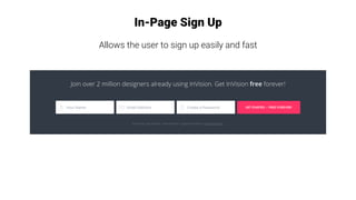 In-Page Sign Up

Allows the user to sign up easily and fast
 