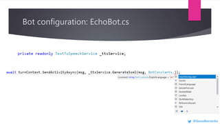Bot configuration: EchoBot.cs
@GosiaBorzecka
 