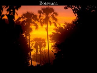 Botswana
 