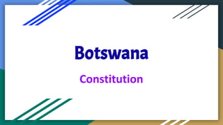 Botswana
Constitution
 