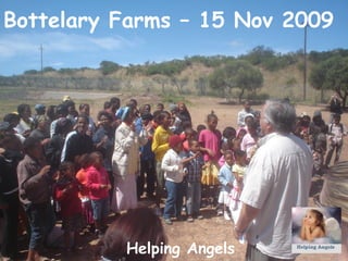 Bottelary Farms – 15 Nov 2009 Helping Angels 