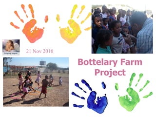 Bottelary Farm Project 21 Nov 2010 