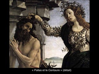 « Pallas et le Centaure » (détail)
 