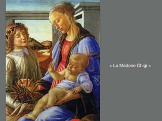 « La Madone Chigi »
 