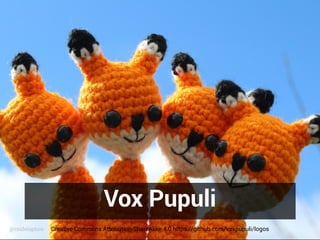 Vox Pupuli
Creative Commons Attribution-ShareAlike 4.0 https://github.com/voxpupuli/logos@roidelapluie
 