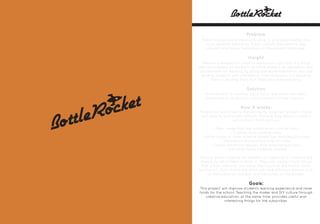 Problem
Public schools are in need of funding to give kids a better and
more versatile education. Public schools also need to stay
relevant and revise themselves to the present landscape.
Insight
There is a demand for creative education right now. A cultural
education based on students as future makers. An education that
concentrates on learning by doing and experimentation. Not just
feeding students with information from textbooks but teaching
them to develop their own ideas and understanding.
Solution
Bottle Rocket. A monthly subscription box filled with items
produced by students in school as part of their learning.
How it works:
People can subscribe to the service for a certain amount of cost
that goes to fund public schools. The box they receive monthly
will contains items such as:
-. New songs from the school music club or choir.
-. Cookies from cooking class.
-. Bottle rocket or other science-based toys from physics class.
-. Decoration and artwork from art class.
-. Useful electronic devices from engineering class.
-. And other items students created.
The box gives students the freedom of creativity to create and a
chance for all of them to pitch in. They can create simple things
that will be useful for the subscribers such as the Netflix Socks
and Switch. Each month the items will have different themes such
as Halloween for October and Christmas for December.
Goals:
This project will improve students learning experience and raise
funds for the school. Teaching the maker and DIY culture through
creative education, at the same time, provides useful and
interesting things for the subscriber.
 