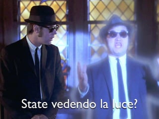 State vedendo la luce?
 