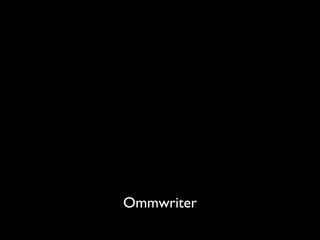 Ommwriter
 