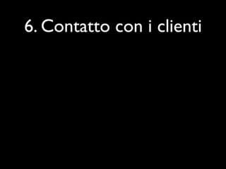 6. Contatto con i clienti
 