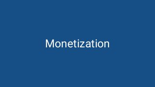 David Pichsenmeister
@3x14159265
Monetization
 