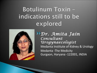 Dr. Amita Jain

Consultant
Urogynaecologist
Medanta Institute of Kidney & Urology
Medanta -The Medicity
Gurgaon, Haryana -122001, INDIA

 