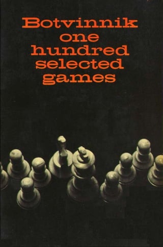 Botvinnik mikhail-m1-one-hundred-selected-games-1949-kupdf.net