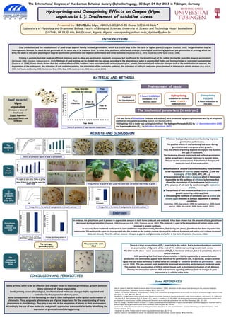 Hydropriming and Osmopriming Effects on Cowpea (Vigna
unguiculata L.): Involvement of oxidative stress
Presented by: BOUCELHA Lilya, ABROUS-BELBACHIR Ouzna, DJEBBAR Rèda *
Laboratory of Physiology and Organismal Biology, Faculty of Biological Sciences, University of Science and Technology Houari Boumediene
(USTHB), BP 39, El Alia, Bab Ezzouar, Algiers, Algeria corresponding author: reda_djebbar@yahoo.fr
INTRODUCTION
The International Congress of the German Botanical Society (Botanikertagung), 30 Sept-04 Oct 2013 in Tübingen, Germany
MATERIAL AND METHODS
Seed material:
Vigna
unguiculata
(Cowpea or bean of
black eye)
Origin: Argentina
Parts used: Seeds and
embryos
Control
No treatement
6 hours Imbibition
Imbibition 6 h in
distilled water
Kinetics of germination of Vigna unguiculata (cowpea) seeds
Hydropriming
Imbibition in distilled
water 3 h et 6 h +
redéshydration
Osmopriming
PEG 30%
6 hours Imbibition in
PEG 30%
RESULTS AND DISCUSSION
The biochemical parameters (in embryos)
Pretreatment of seeds
•The two forms of Glutathione (reduced and oxidized) were measured by spectrophotometer and by an enzymatic
method on microplates according Queval and Noctor (2007).
•Highlighting ROS is made by a cytological method: The hydrogen Peroxyde (H2O2) by 3,3’ diaminobenzidine (DAB)
and Superoxyde anion (O2
-) by Nitroblue tétrazolium (NBT).
Whatever the type of pretreatment hardening improves
germination performance.
The positive effects of the hardening that occur during
germination and emergence affect growth.
Thus, the effects of priming depends strongly on the duration
and type of treatment.
The hardening allows a more rapid and uniform germination,
better growth and a stronger tolerance to osmotic stress.
This can be the consequences of biochemical changes and
molecular level of the seed such as:
Modification of enzyme’s activities including those involved
in the degradation of reserves (alpha amylase, ...) and the
scavenging of ROS (SOD, APX, CAT, ...).
The activation of the endo-β-mannase which is the enzyme
responsible for the synthesis of ethylene (a hormone that
allows the degradation of the endosperm for dormancy)
The progress of cell cycle by synchronizing the replication
of DNA.
The synthesis of new proteins such as stress proteins under
genetic control by mRNA and DNA.
Stimulating the synthesis of osmolytes such as proline and
soluble sugars involved in osmotic adjustment in stressful
conditions.
(Gelormini, 1995; Gao and al., 1999; De Castro and al., 2000; Soeda
and al., 2004; Atia and al., 2006; Varier and al., 2010).
0
10
20
30
40
50
60
70
80
90
100
0 1 2 4 7
Temoin
Endurcie
Days
%ofgermination
Control
Primed
0,0
0,5
1,0
1,5
2,0
2,5
3,0
3,5
4,0
4,5
5,0
Control Primed
Pretreatment
Lengthsofrootsincm
Kinetics and germination capacity of seeds as pretreatments
The length of roots (after 5 days of setting
germination) and aerial parts of seedlings
(after 15 days) (in cm) from the control and
primed seeds
The
Germinatio
n
The
linear
Growth
In
condition
of osmotic
stress
(PEG 20%)
Glutathione,
reduced,
oxidized and
total
In embryo, the glutathione pool is present in appreciable amount in both forms (reduced and oxidized). It has been shown that the amount of total glutathione
decreased during germination (Klapheck, 1988; Kranner and Grill, 1993; Tommasi and al., 2001). This molecule is used in the biosynthesis of certain amino acids
involved in protein synthesis.
In our case, these hardened seeds were in rapid imbibition stage. Presumably, therefore, that during this phase, glutathione has been degraded into
aminoacids. This aminoacids were not incorporated into the protein as the protein content decreased in embryos hardened and amino acid content increased
(data not shown). Then the cell can recover nitrogen as glycine and glutamate, and sulfur in the form of cysteine (Penninckx, 2002).
Crop production and the establishment of good crops depend heavily on seed germination, which is a crucial step in the life cycle of higher plants (Cheng and Bradford, 1999). Yet germination may be
heterogeneous because the seeds do not germinate all the same way or at the same time. To solve these problems, called seeds undergo physiological conditioning appointed pre-germination or priming, which can
bring the seeds at the same physiological stage to synchronize germination and improve performance and stress tolerance (Heydecker and al., 1973; Heydecker, 1978; Taylor and al., 1998).
Priming is partially hydrated seeds at sufficient moisture level to allow pre-germination metabolic processes, but insufficient for the breakthrough of the radicle (during the reversible stage of germination)
(McDonald, 2000; Ghassemi -Golezani and al., 2010). Methods of seed priming can be divided into two groups according to the absorption of water is uncontrolled (hydro and hormopriming) or controlled (osmopriming)
(Taylor et al, 1998). It was clearly shown that the positive effects of this hardness were associated with various physiological, genetic, biochemical and molecular changes such as the mobilization of reserves, the
degradation of the endosperm, the activation of anti oxidative systems, the stimulation of the osmolytes synthesis, the activation of cell cycle and some genes involved in tolerance to abiotic stresses (Bray and al.,
1989; Dell'Aquila and Bewley, 1989; Davison and Bray, 1991; Bray, 1995; Castro and al., 2000; Vary and al., 2010).
Priming effect on the kinetics of seed germination in stressful conditions Priming effect on the kinetics of seed germination in stressful conditions
Control Osmoprimed
Embryons
The
cytological
detection of
ROS
Oxidized glutathione content in
control and primed embryos
The hydrogen
peroxide (H2O2)
The superoxide anion
(O2
-)
Control Hydroprimed
There is a large accumulation of O2
-, especially in the radicle. But in hardened embryos we notice
an accumulation of O2
- only at the ends of the radicle representing meristematic zones.
The DAB results show a weak accumulation of H2O2 in hardened embryos, but it is completely absent in
control embryos.
ROS, providing that their level of accumulation is tightly regulated by a balance between
production and elimination, appear to be beneficial for germination and, in particular, act as a positive
signal that can break dormancy of seeds hence the concept of “oxidative window for germination " (Bailly
and al., 2008). This new concept could explain the improved germinating performance in hardened seeds.
This explains the accumulation of ROS in certain tissues such as meristems (activation of cell division).
Thereby the interaction between ROS and hormone signaling pathways leads to changes in gene
expression or in cellular redox state.
CONCLUSION AND PERSPICTIVES
Seeds priming seem to be an effective and cheaper mean to improve germination, growth and even
stress tolerance of Vigna unguiculata.
Seeds priming causes physiological, biochemical and molecular changes highly regulated and
controlled by the expression of many genes.
Some consequences of this hardening are due to DNA methylation or the spatial conformation of
chromatin. Thus, epigenetic phenomena are of great importance for the understanding of many
phenomena in plant biology. They play a key role in the adaptation of plants to their environment.
Accordingly, the use of new molecular and genetic approaches are essential to better identifying the
expression of genes activated during priming.
Some REFERENCES
-Atia A., Debez A., Rabhi M., Habib-Urrehman-Athar H.U. and Abdelly C. (2006). Alleviation of salt-induced seed dormancy in the perennial halophyte
Crithmum maritimum L. (Apiaceae). Journal of Botany, 38 (5): 1367-1372.
- Bailly C ., El-Maarouf-Bouteau H. and Corbineau F. (2008). From intracellular signaling networks to cell death: the dual role of reactive oxygen species in seed
physiology. C.R. Biol., 331 (10) : 806-14.
-Bradford K. J. (1986). Manipulation of seed water relations via osmotic priming to improve germination under stress conditions. Hort Science, 21: 1105-1112.
- De Castro R. D., Van-Lammeren A. A. M., Groot S. P. C., Bino R. J. et Hilhors H. W. M. (2000). Cell division and subsequent radicle protrusion in tomato seeds
are inhibited by osmotic stress but DNA synthesis and formation of microtubular cytoskeleton are not. Plant Physiology., 122 : 327–335.
-Gao Y. P., Young L., Bonham-smith P. et Gusta L. V. (1999).Characterization and expression of plasma and tonoplast membrane aquaporins in primed seed of -
Brassica napus during germination under stress conditions. Plant Mol. Biol, 40 : 635-44.
-Gelormini G. (1995). Optimisation des propriétés germinatives des graines de colza par initialisation: aspects méthodologiques et fondamentaux. Thèse
nouveau doctorat, 171 p.
- Heydecker W. (1978). Primed seeds for better crop establishment. Span, 21 : 12-14.
-Varier A., Vari A. K. and Dadlani M. (2010). The subcellular basis of seed priming. Current Science, 99 (4) : 450-456.
0
10
20
30
40
50
60
70
80
90
100
0 1 2 3 4
Control
6h imbibition
3h hydro
6h hydro
PEG 30%
%ofgermination
Days
60
65
70
75
80
85
90
95
100
Control 6h
imbibi
3h
hydro
6h
hydro
PEG
30%
Control
6h imbibi
3h hydro
6h hydro
PEG 30%
Pretreatments
Capacitéofgermination(%)
Control 3h Hydropriming
6h HydroprimingPEG 30 %
2
4
6
8
10
12
Control 6h imbibi 3h hydro 6h hydro PEG 30%
Radicle
Aerial part
Priming
Lengthsincm
Control 3h Hydrprimingo 6h Hydropriming PEG 30 %
Control
Priming effect on the growth of plants grown from control seeds and hardened after 10 days of growth
7 Days
Control Osmoprimed
3h Hydropriming 6h Hydropriming
0
10
20
30
40
50
60
70
80
90
100
Témoins Endurcis
0
200
400
600
800
1000
1200
1400
1600
1800
Témoins Endurcis
Contentinmol/gFPM
Rate reduction of oxidized
glutathione in control and primed
embryos
Control Osmoprimed
Control Osmoprimed
%ofRatereduction
Hydroprimed
Control
Control
 