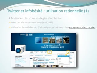 Twitter et qualité de l’information
 Trier, vérifier, analyser
Ex. : les comptes certifiés
Ex. : tweeter « responsable » ...